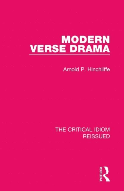 Arnold P. Hinchliffe - Modern Verse Drama, E-bok