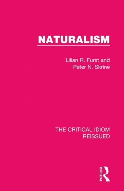 Peter N. Skrine, Lilian R. Furst - Naturalism, E-bok