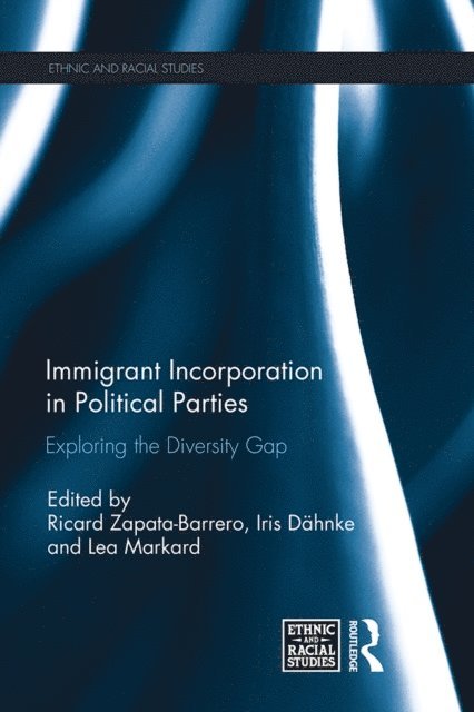 Lea Markard, Iris Dahnke, Ricard Zapata-Barrero - Immigrant Incorporation in Political Parties, E-bok