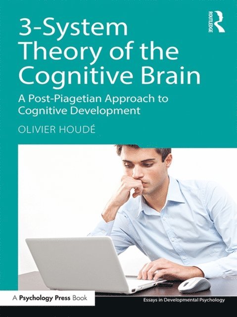 Olivier Houde - 3-System Theory of the Cognitive Brain, E-bok