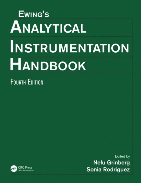 Sonia Rodriguez, Nelu Grinberg - Ewing's Analytical Instrumentation Handbook, Fourth Edition, E-bok