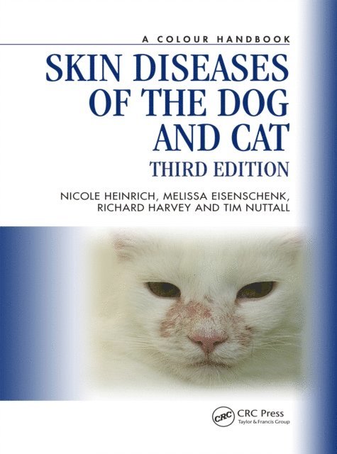 Tim Nuttall, Richard G. Harvey, Melissa Eisenschenk, Nicole A. Heinrich - Skin Diseases of the Dog and Cat, E-bok
