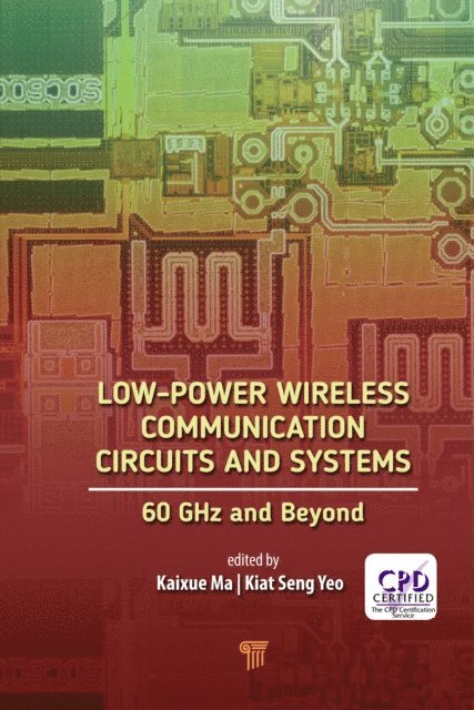 Kaixue Ma, Kiat Seng Yeo - Low-Power Wireless Communication Circuits and Systems, E-bok