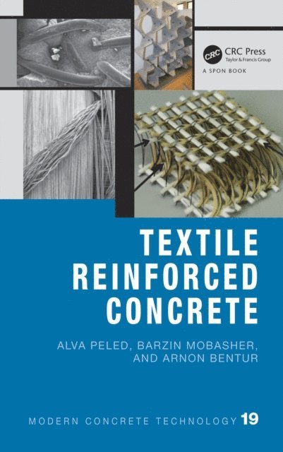 Barzin Mobasher, Arnon Bentur, Alva Peled - Textile Reinforced Concrete, E-bok