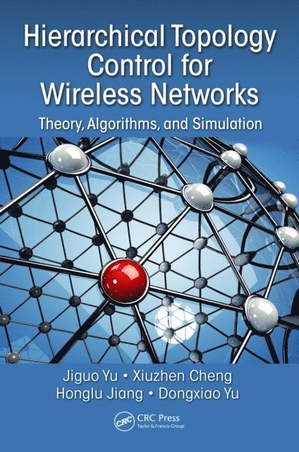 Dongxiao Yu, Jiang Honglu, Cheng Xiuzhen, Jiguo Yu - Hierarchical Topology Control for Wireless Networks, E-bok