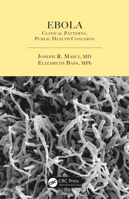 Elizabeth Bass, Joseph R. Masci - Ebola, E-bok