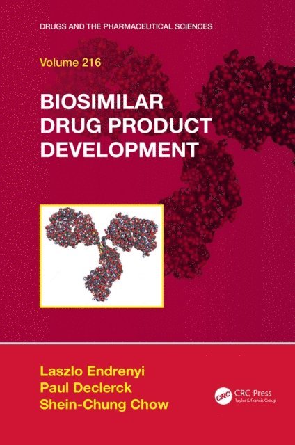 Shein-Chung Chow, Dr. Paul Declerck, Laszlo Endrenyi - Biosimilar Drug Product Development, E-bok