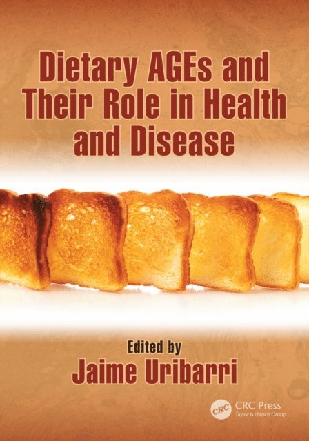 Jaime Uribarri - Dietary AGEs and Their Role in Health and Disease, E-bok