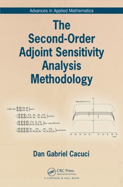Dan Gabriel Cacuci - Second-Order Adjoint Sensitivity Analysis Methodology, E-bok
