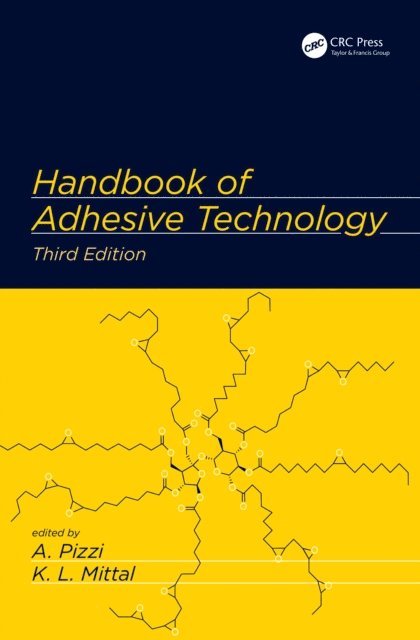 Kashmiri L. Mittal, Antonio Pizzi - Handbook of Adhesive Technology, E-bok