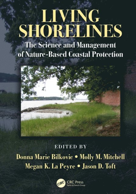Jason D. Toft, Megan K. La Peyre, Molly M. Mitchell, Donna Marie Bilkovic - Living Shorelines, E-bok