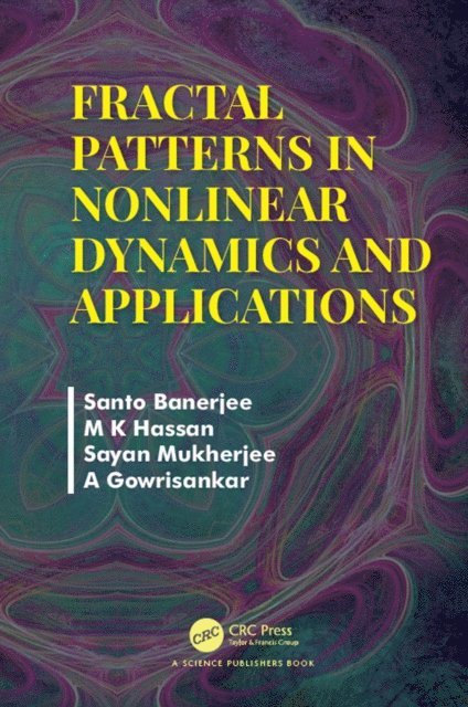 A Gowrisankar, Sayan Mukherjee, M K Hassan, Santo Banerjee - Fractal Patterns in Nonlinear Dynamics and Applications, E-bok