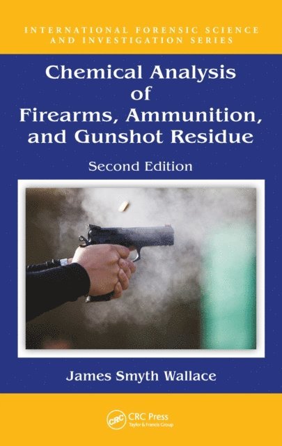 James Smyth Wallace - Chemical Analysis of Firearms, Ammunition, and Gunshot Residue, E-bok