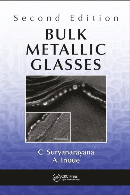 A. Inoue, C. Suryanarayana - Bulk Metallic Glasses, E-bok