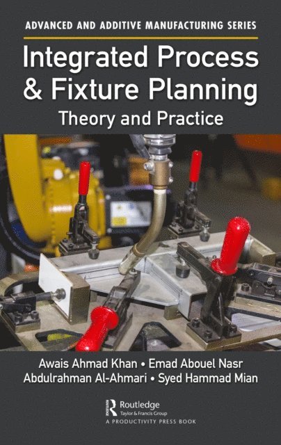 Syed Hammad Mian, Abdulrahman Al-Ahmari, Emad Abouel Nasr, Awais Ahmad Khan - Integrated Process and Fixture Planning, E-bok