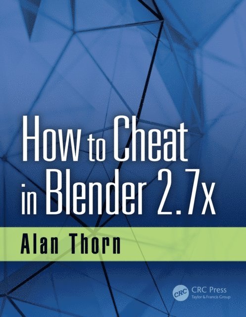 Alan Thorn - How to Cheat in Blender 2.7x, E-bok