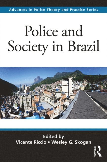 Wesley G. Skogan, Vicente Riccio - Police and Society in Brazil, E-bok