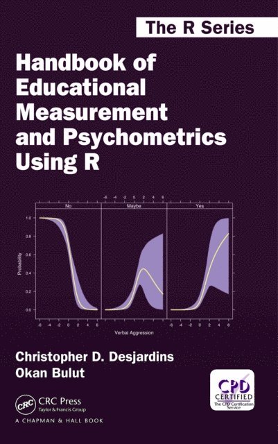 Okan Bulut, Christopher D. Desjardins - Handbook of Educational Measurement and Psychometrics Using R, E-bok