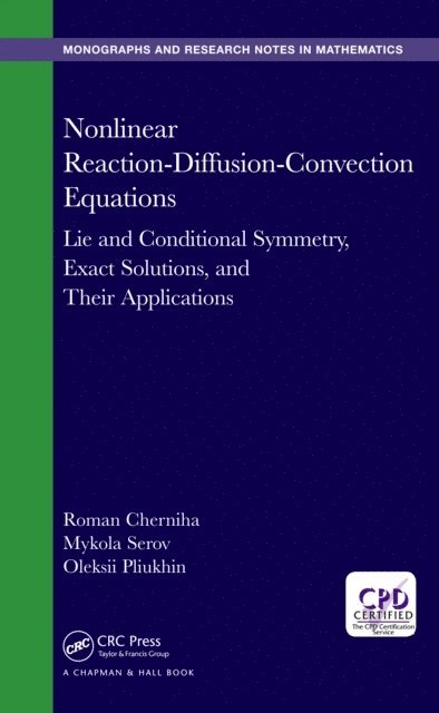 Oleksii Pliukhin, Mykola Serov, Roman Cherniha - Nonlinear Reaction-Diffusion-Convection Equations, E-bok