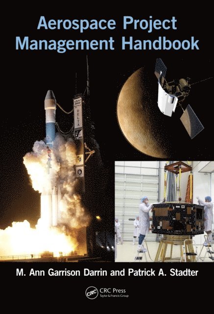 Patrick A. Stadter, M. Ann Garrison Darrin - Aerospace Project Management Handbook, E-bok
