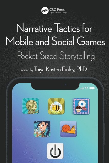 Toiya Kristen Finley - Narrative Tactics for Mobile and Social Games, E-bok