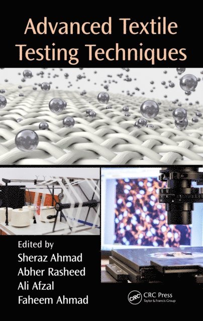Faheem Ahmad, Ali Afzal, Abher Rasheed, Sheraz Ahmad - Advanced Textile Testing Techniques, E-bok
