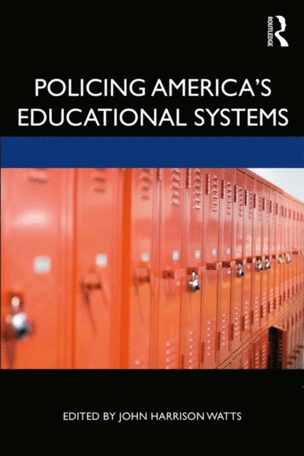 John Harrison Watts - Policing America's Educational Systems, E-bok