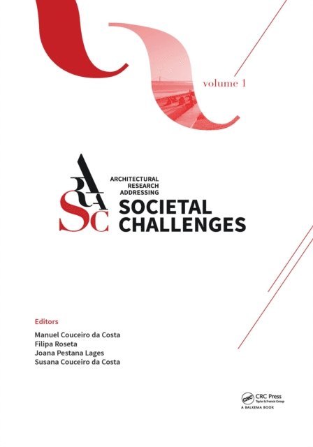 Joana Pestana Lages, Susana Couceiro da Costa, Filipa Roseta, Manuel Jorge Rodrigues Couceiro da Costa - Architectural Research Addressing Societal Challenges Volume 1, E-bok