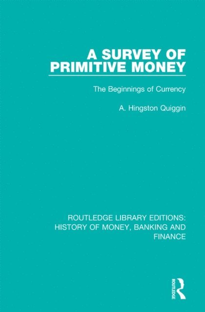 A. Hingston Quiggin - Survey of Primitive Money, E-bok