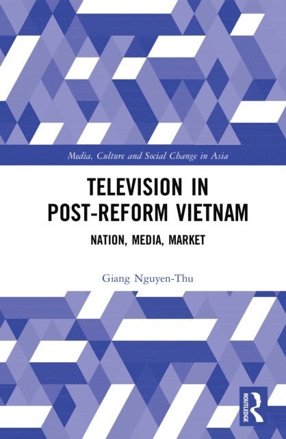 Giang Nguyen-Thu - Television in Post-Reform Vietnam, E-bok