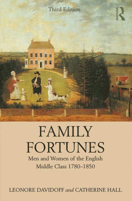 Catherine Hall, Leonore Davidoff - Family Fortunes, E-bok