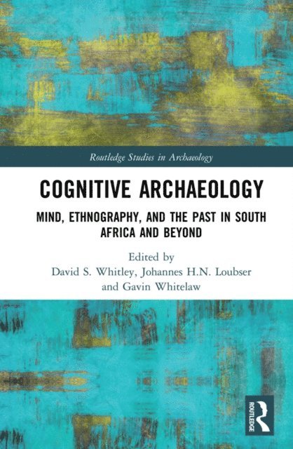 Gavin Whitelaw, Johannes H.N. Loubser, David S. Whitley - Cognitive Archaeology, E-bok