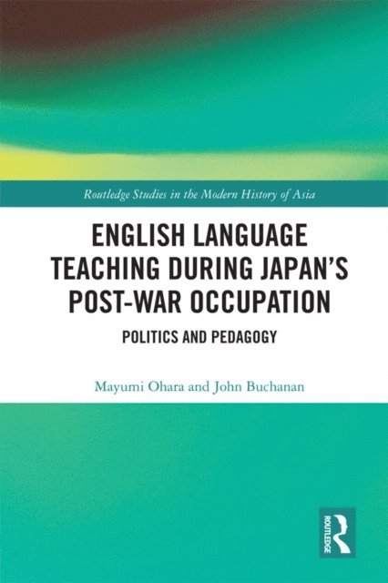 John Buchanan, Mayumi Ohara - English Language Teaching during Japan's Post-war Occupation, E-bok