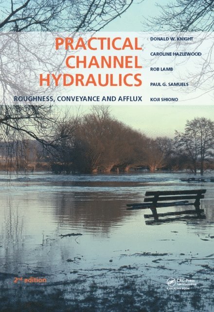 Koji Shiono, Paul G. Samuels, Rob Lamb, Caroline Hazlewood, Donald W. Knight - Practical Channel Hydraulics, 2nd edition, E-bok
