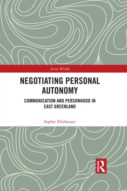 Sophie Elixhauser - Negotiating Personal Autonomy, E-bok