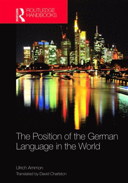Ulrich Ammon - Position of the German Language in the World, E-bok