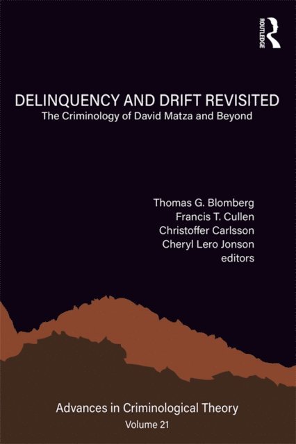 Cheryl Lero Jonson, Christoffer Carlsson, Francis T. Cullen, Thomas G. Blomberg - Delinquency and Drift Revisited, Volume 21, E-bok