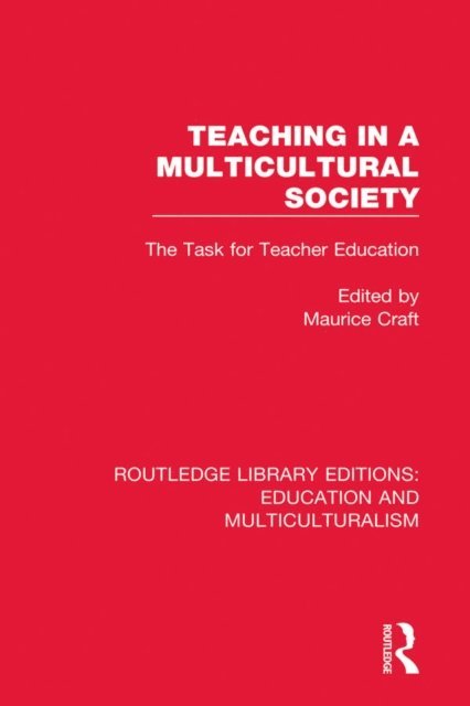 Maurice Craft - Teaching in a Multicultural Society, E-bok