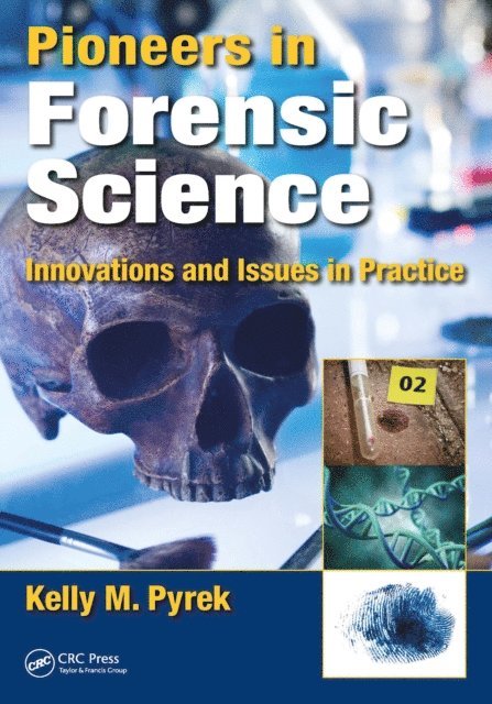 Kelly M. Pyrek - Pioneers in Forensic Science, E-bok