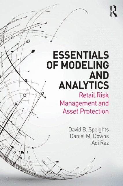 Adi Raz, Daniel M. Downs, David B. Speights - Essentials of Modeling and Analytics, E-bok. Tillgänglighet: Lägg i varukorg