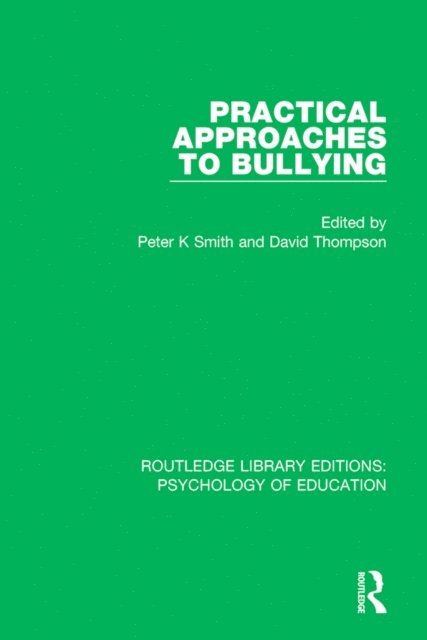 David Thompson, Peter K. Smith - Practical Approaches to Bullying, E-bok
