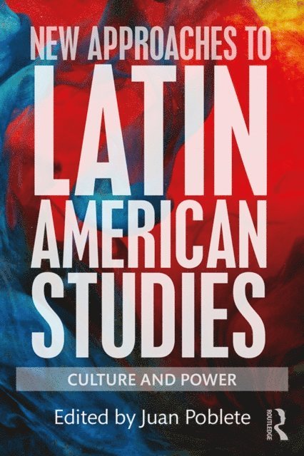 Juan Poblete - New Approaches to Latin American Studies, E-bok