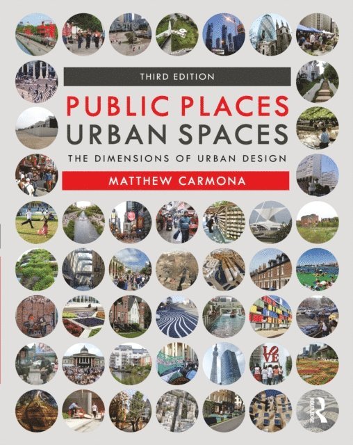 Matthew Carmona - Public Places Urban Spaces, E-bok