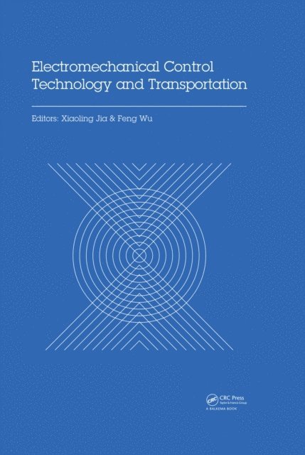 Feng Wu, Xiaoling Jia - Electromechanical Control Technology and Transportation, E-bok