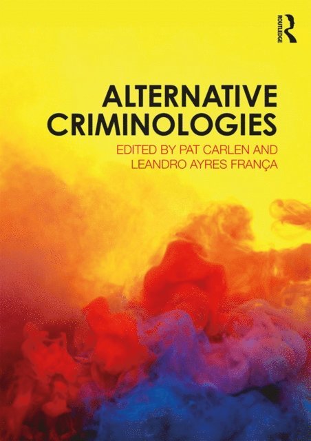 Leandro Ayres Franca, Pat Carlen - Alternative Criminologies, E-bok