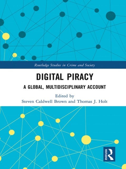 Thomas Holt, Steven Caldwell Brown - Digital Piracy, E-bok