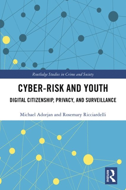 Rosemary Ricciardelli, Michael Adorjan - Cyber-risk and Youth, E-bok