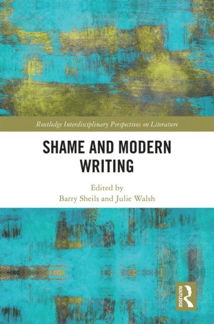 Julie Walsh, Barry Sheils - Shame and Modern Writing, E-bok