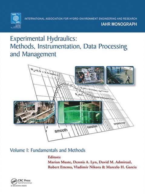 Marcelo H. Garcia, Vladimir Nikora, Robert Ettema, David Admiraal, Dennis A. Lyn, Marian Muste - Experimental Hydraulics: Methods, Instrumentation, Data Processing and Management, E-bok