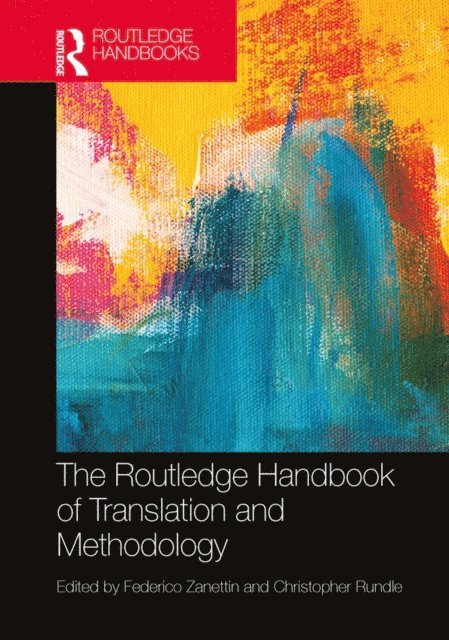 Christopher Rundle, Federico Zanettin - Routledge Handbook of Translation and Methodology, E-bok